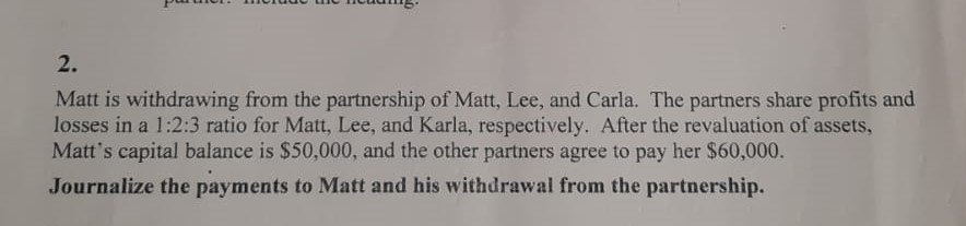 2. Matt is withdrawing from the partnership of