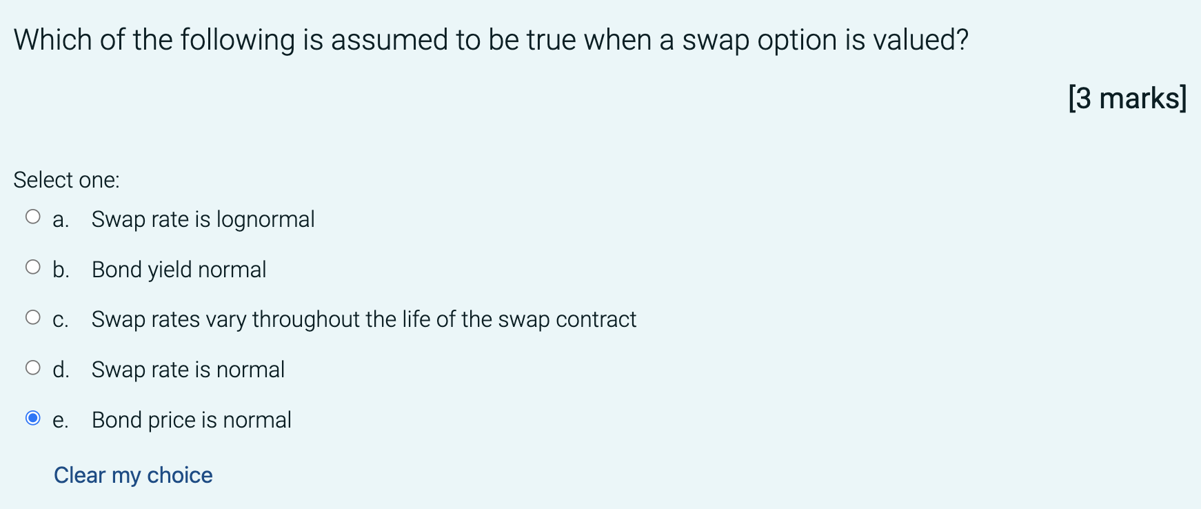 Which of the following is assumed to be true when