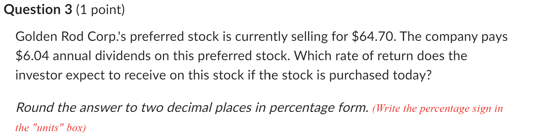 Question 3 (1 point) Golden Rod Corp.'s