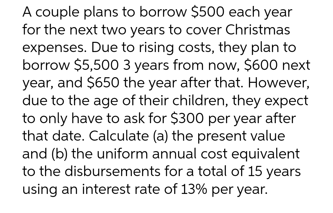 A couple plans to borrow $500 each year for the