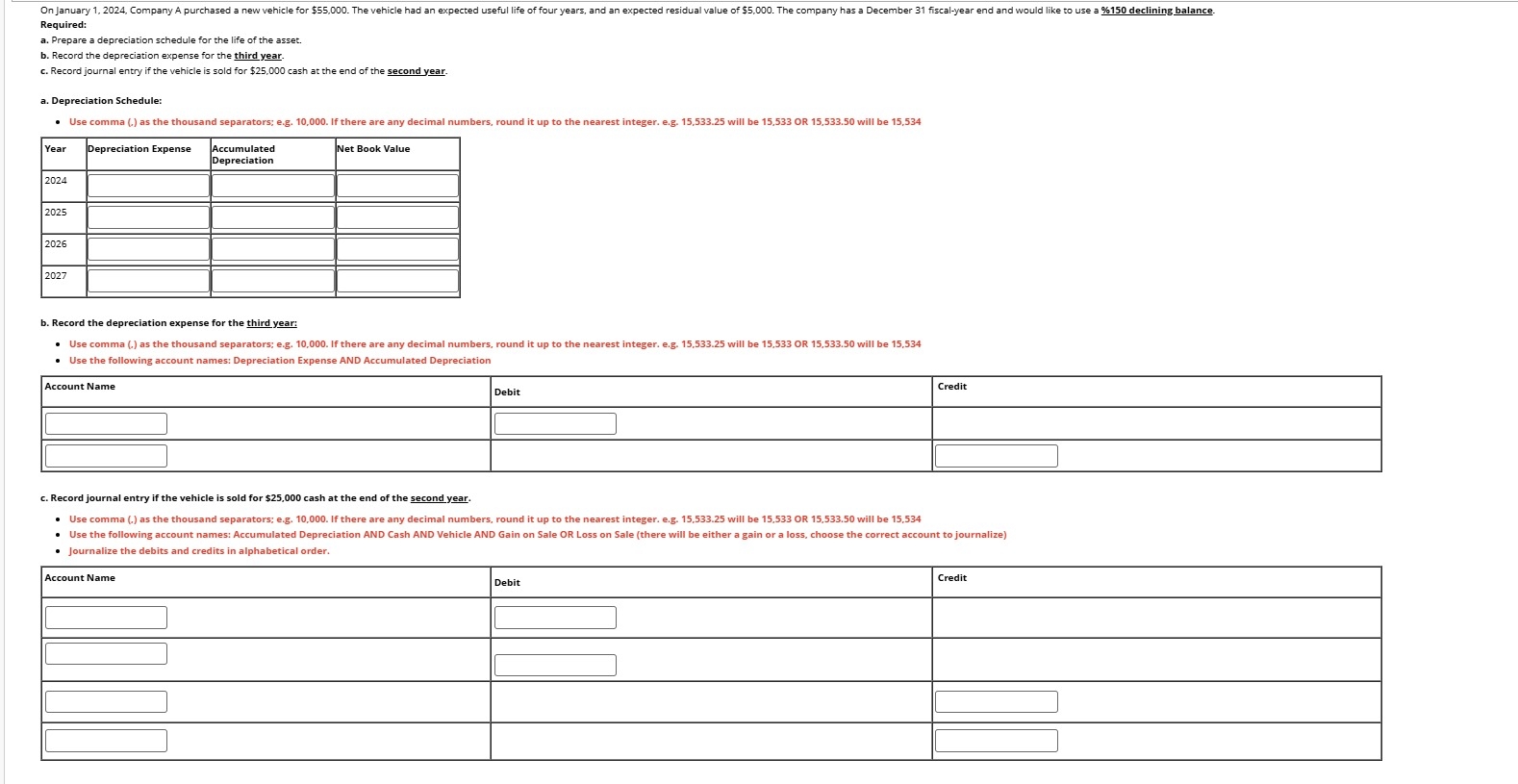 Required: a . Prepare a depreciation schedule for