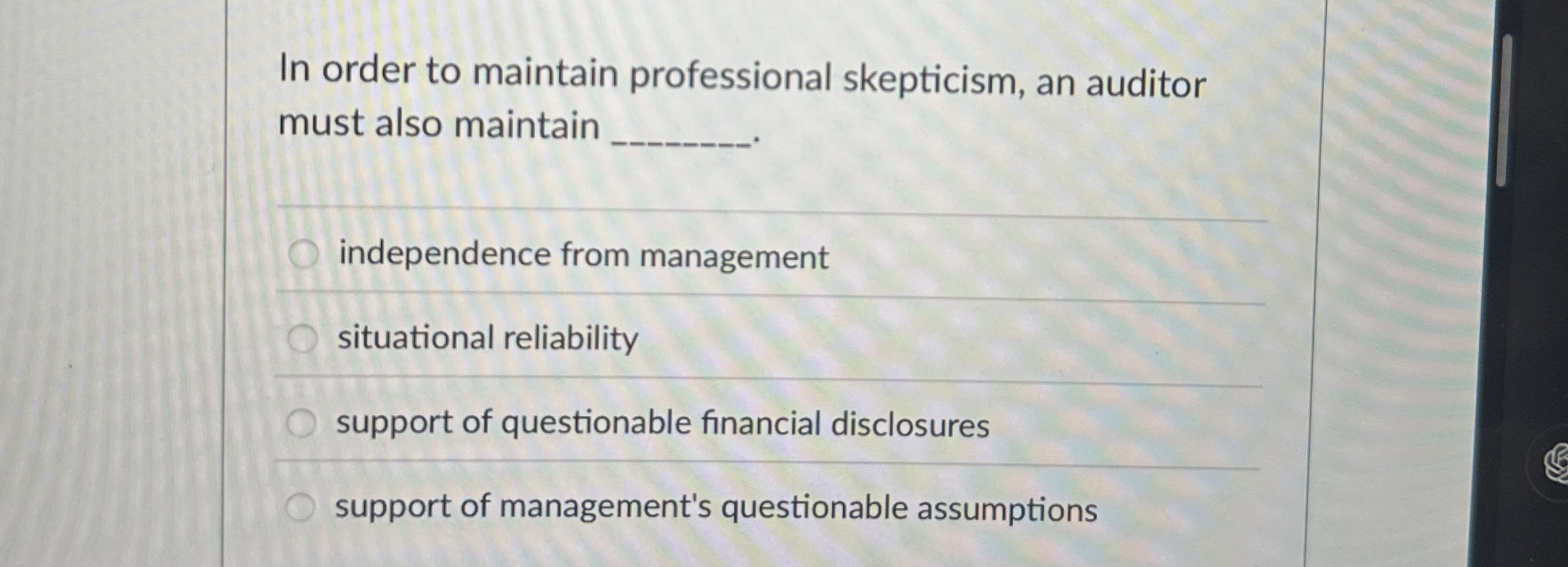 In order to maintain professional skepticism, an