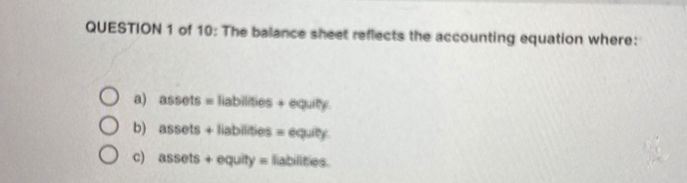 QUESTION 1 of 1 0 : The balance sheet reflects