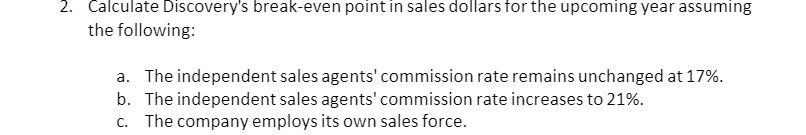 2. Calculate Discovery's breakeven point in