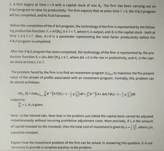 2. A firm begins at time t =0 with a capital