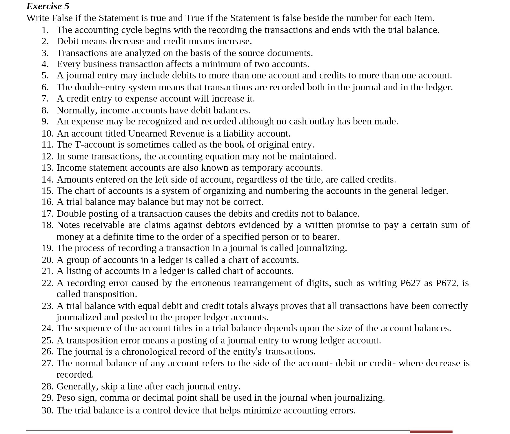 Exercise 5 Write False if the Statement is true