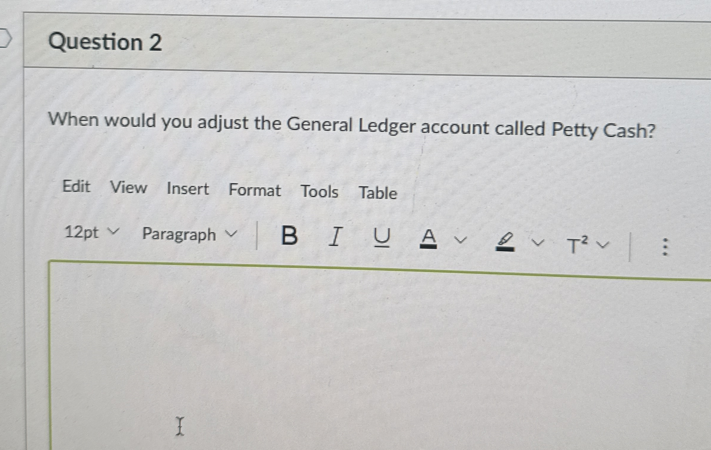 Question 2 When would you adjust the General