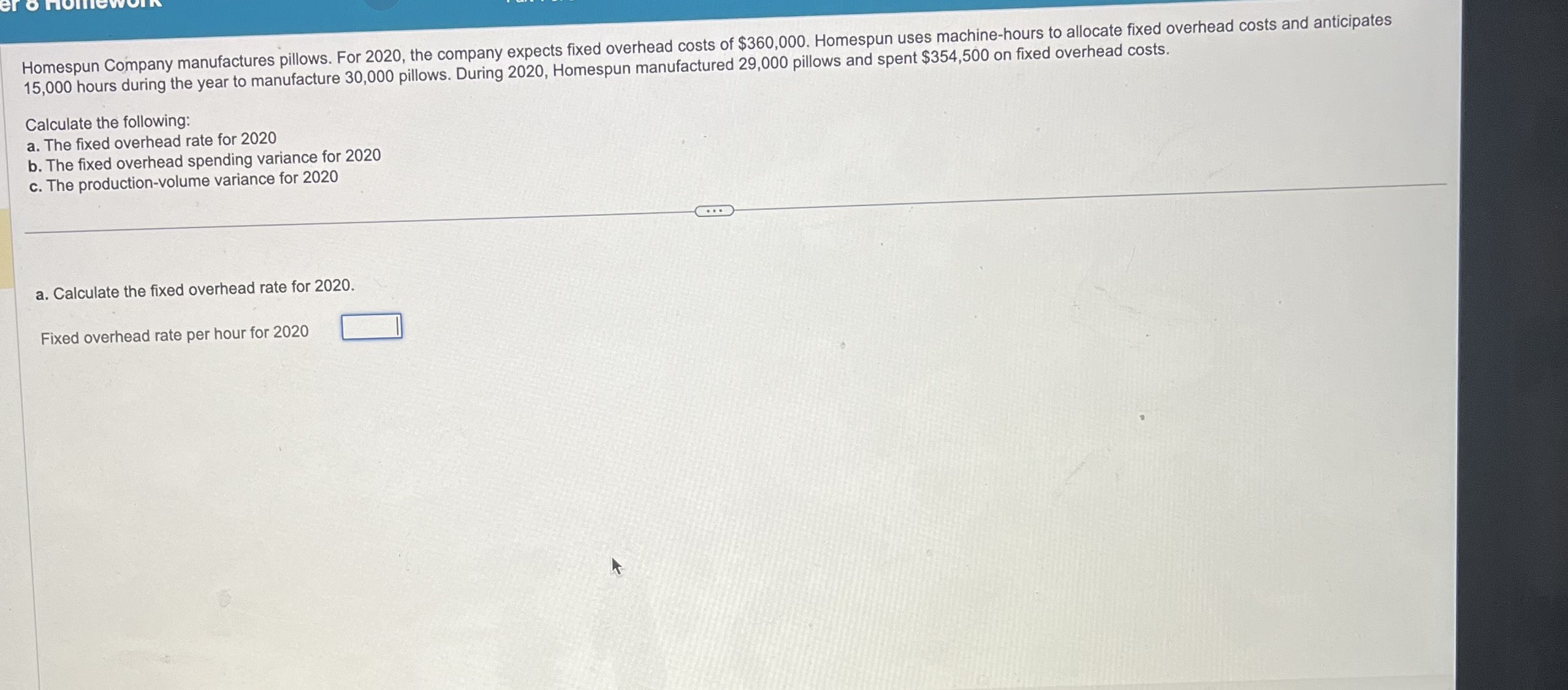 Homespun Company manufactures pillows. For 2020,