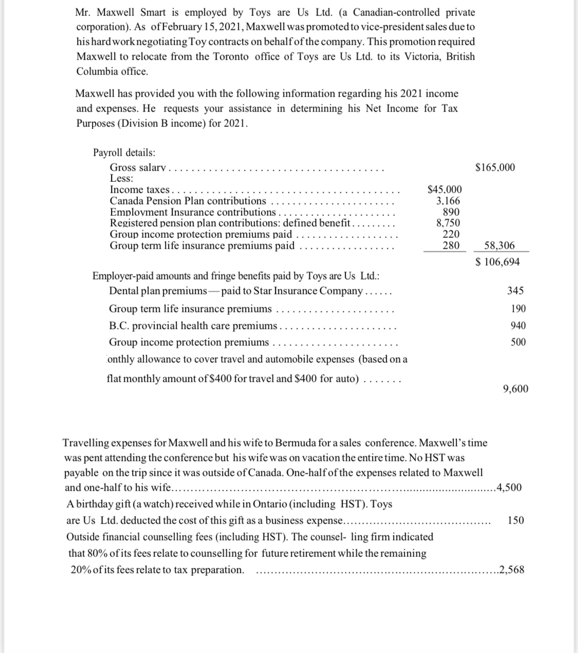 Mr. Maxwell Smart is employed by Toys are Us Lid.