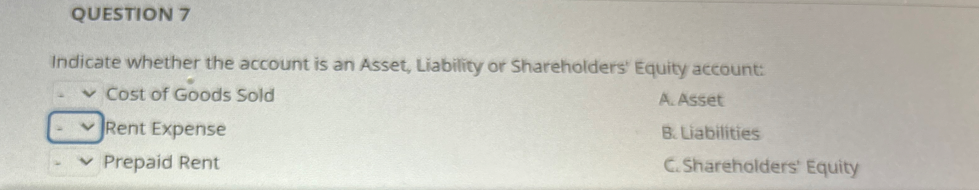 QUESTION 7 Indicate whether the account is an