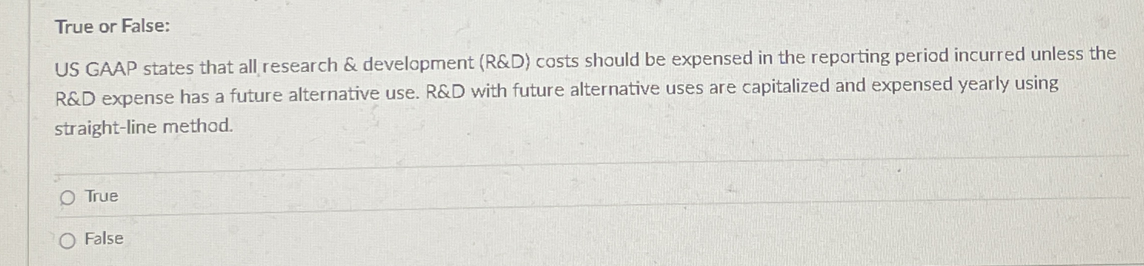 True or False: US GAAP states that all research &