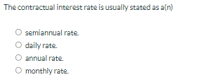 The contractual interest rate is usually stated