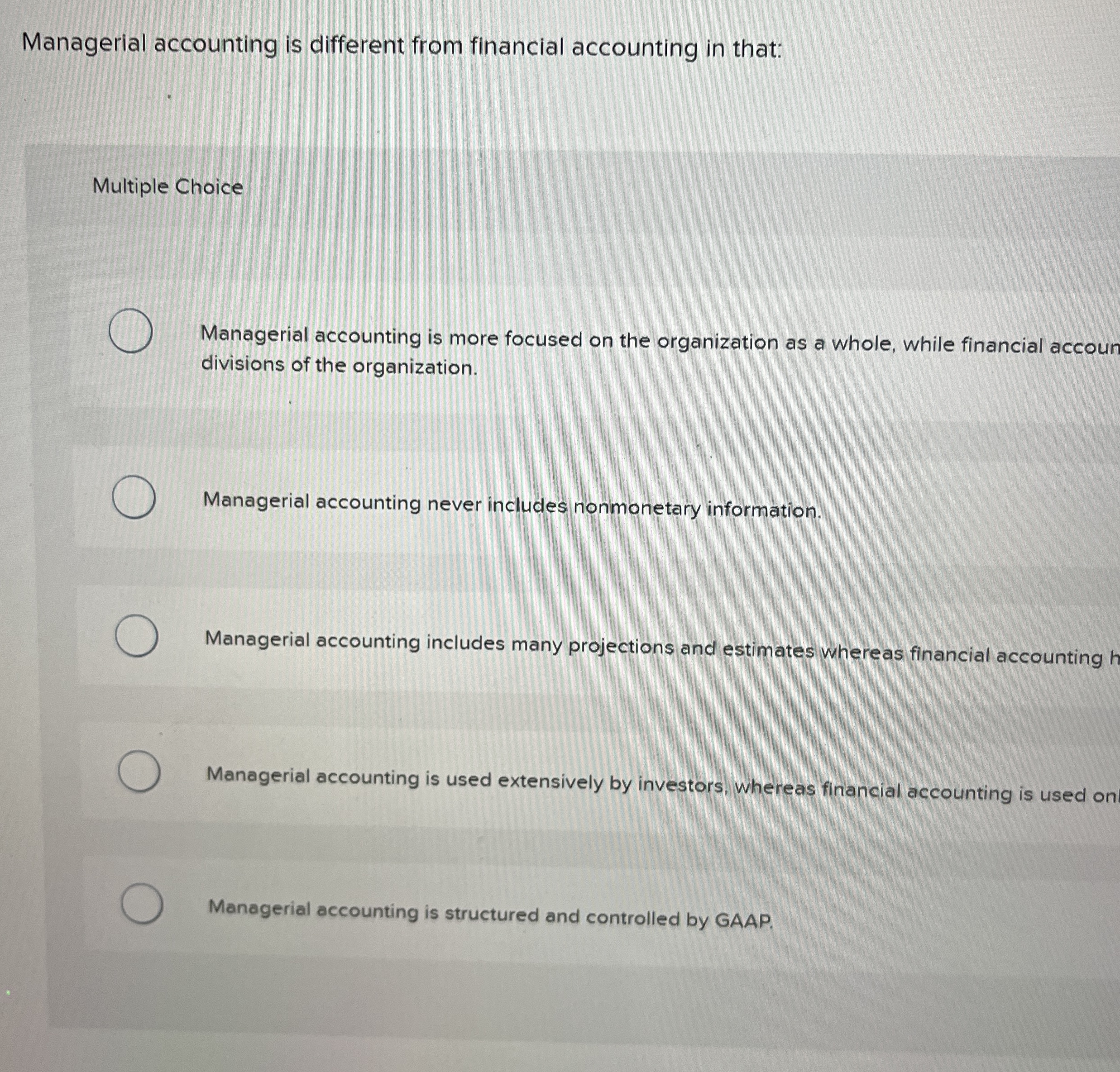 Managerial accounting is different from financial