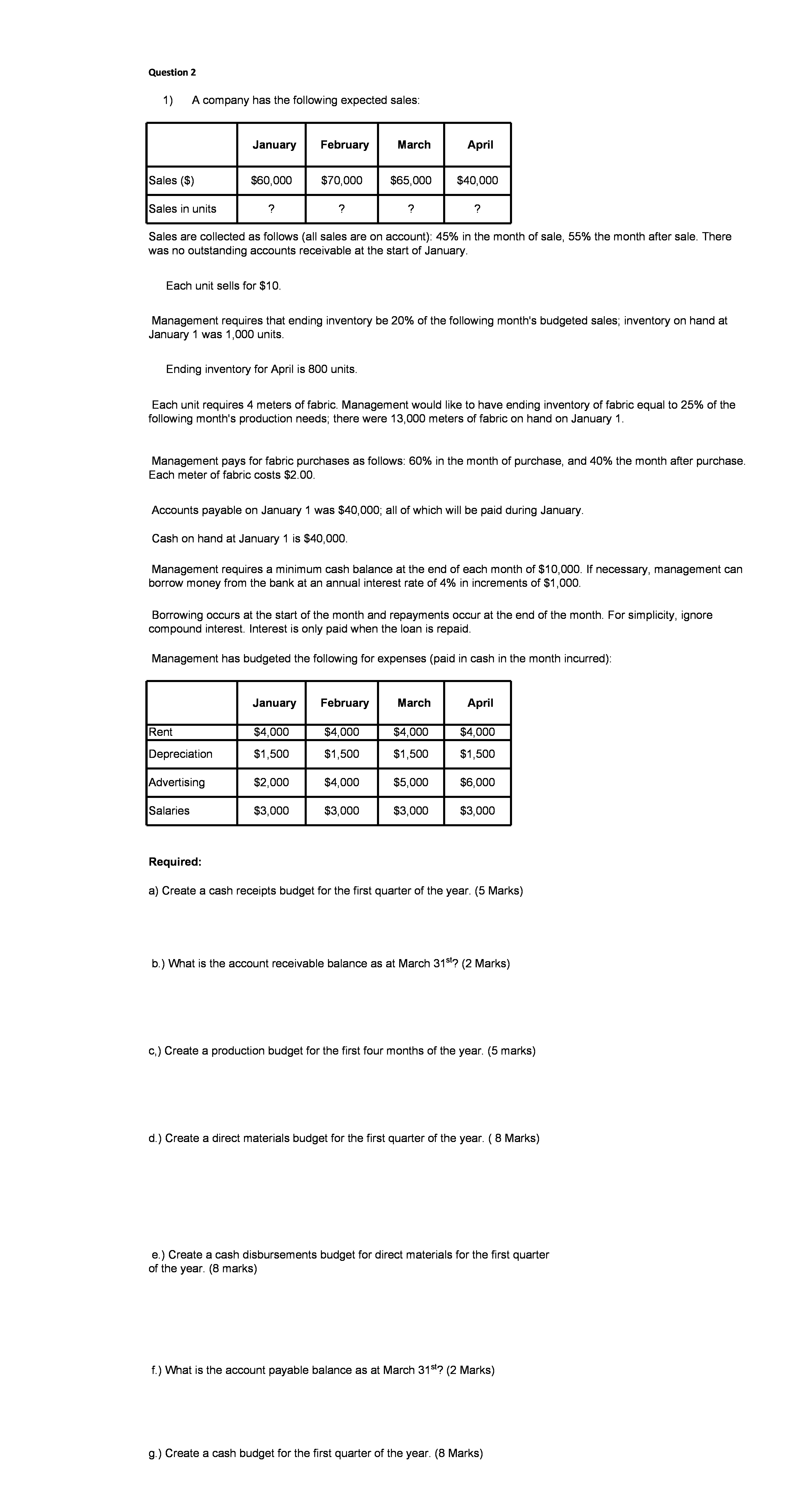 Question 2 1) A company has the following