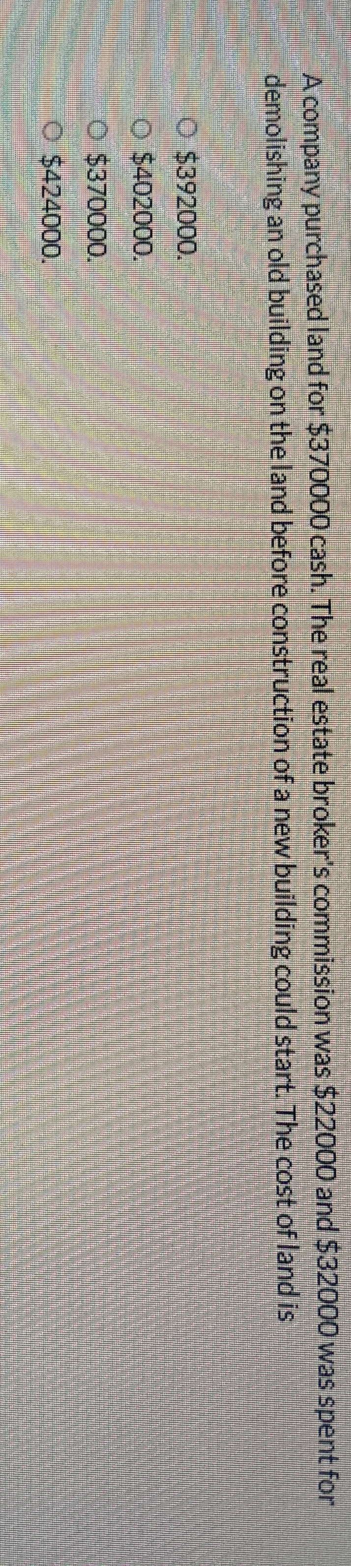 A company purchased land for $ 3 7 0 0 0 0 cash.