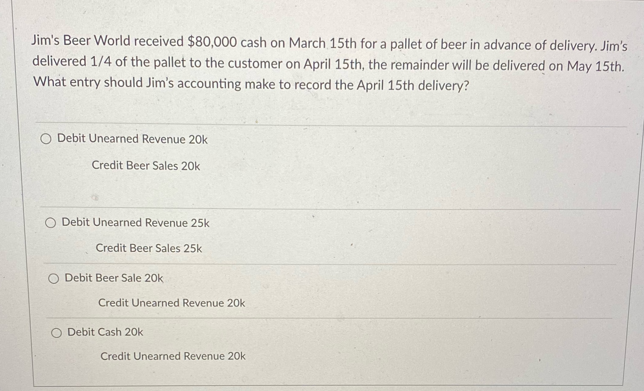 Jim's Beer World received $80,000 cash on