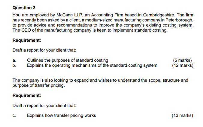 Question 3 You are employed by Mccann LLP, an