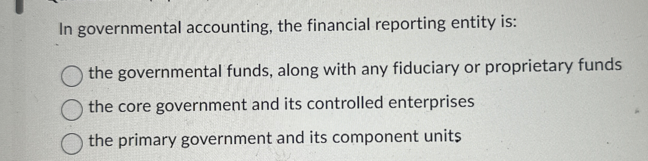 In governmental accounting, the financial