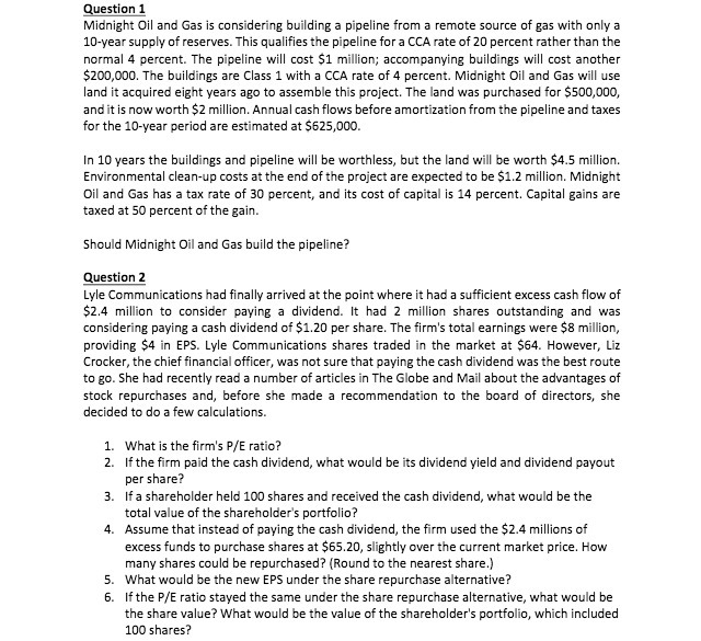 Question 1 Midnight Oil and Gas is considering