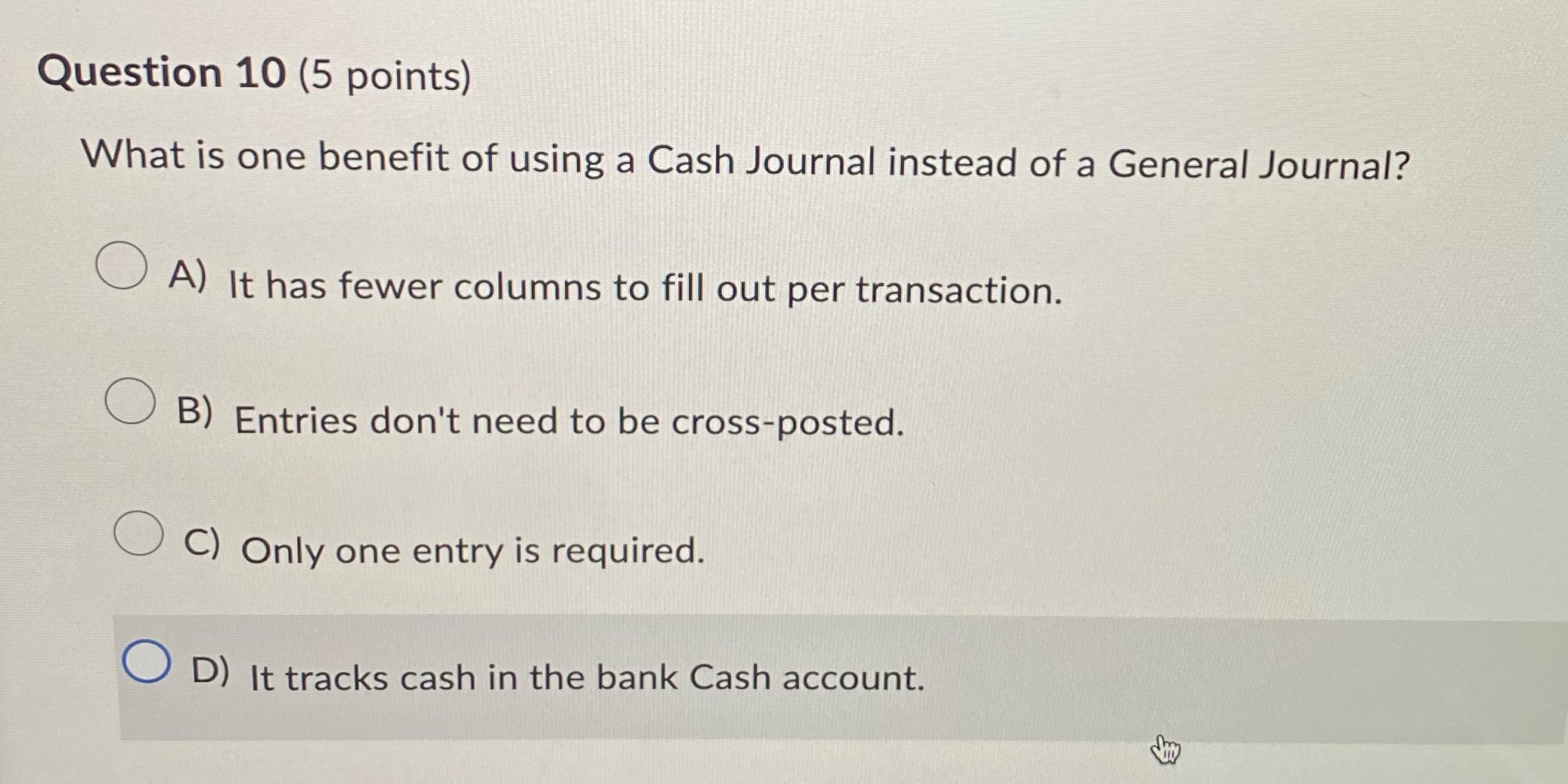 Question 10 (5 points) What is one benefit of