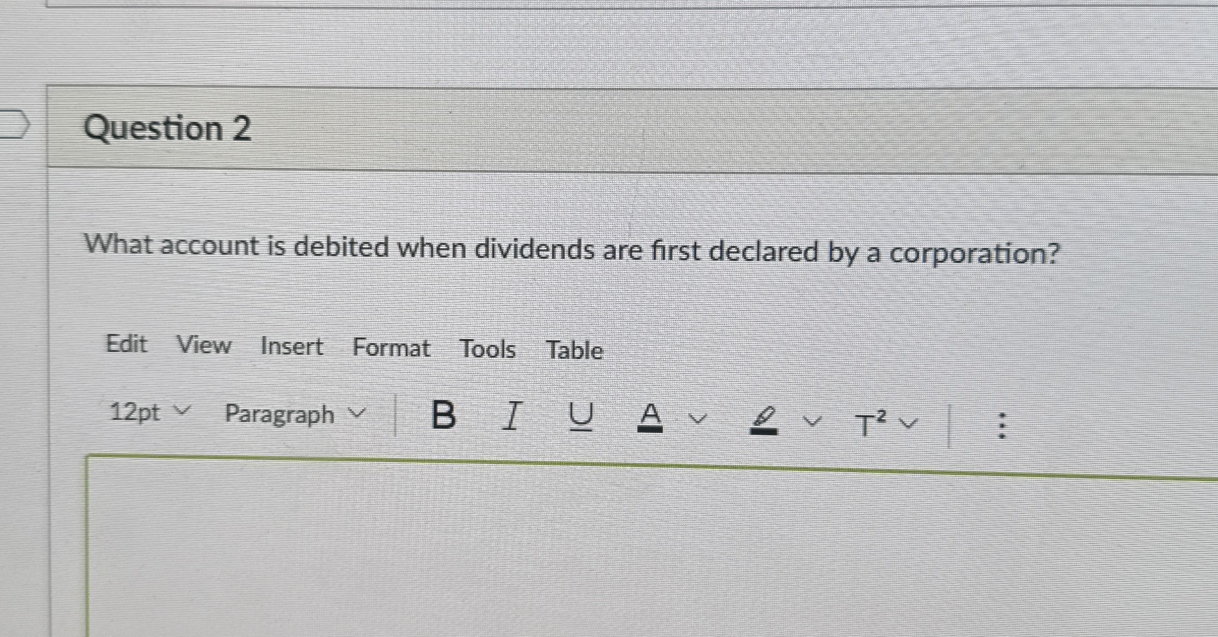 Question 2 What account is debited when dividends
