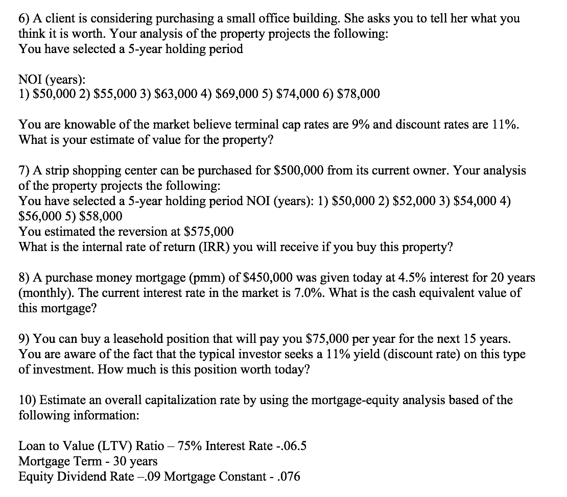 Questions: 6) A client is considering purchasing