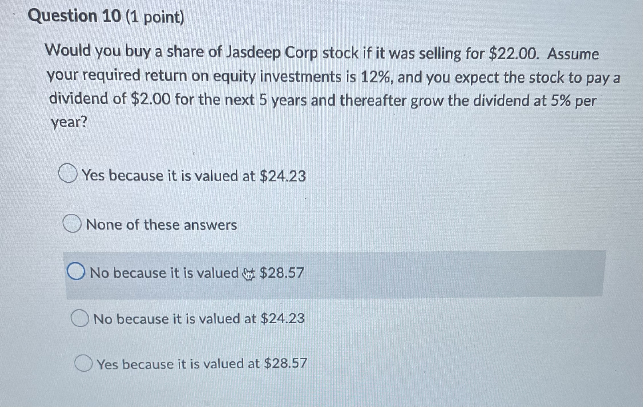 Question 10 (1 point) Would you buy a share of