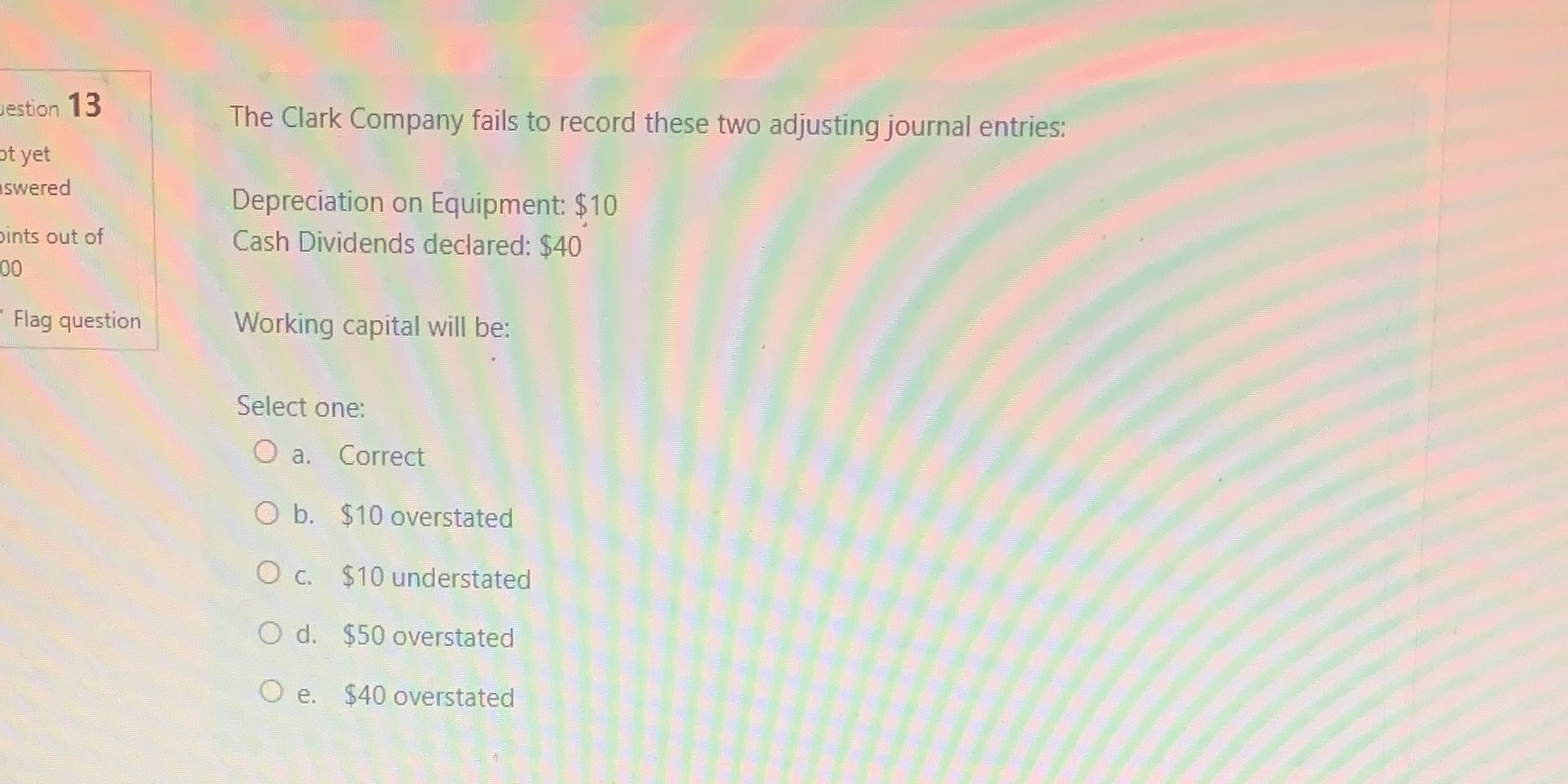 estion 13 The Clark Company fails to record these