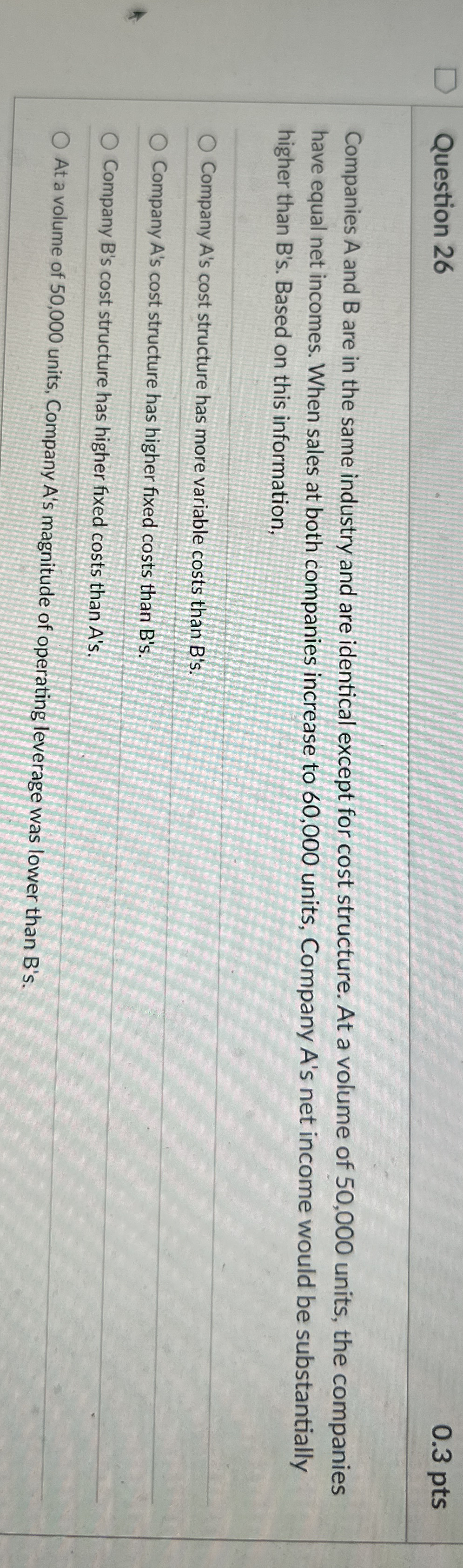 Question 2 6 0 . 3 pts Companies A and B are in