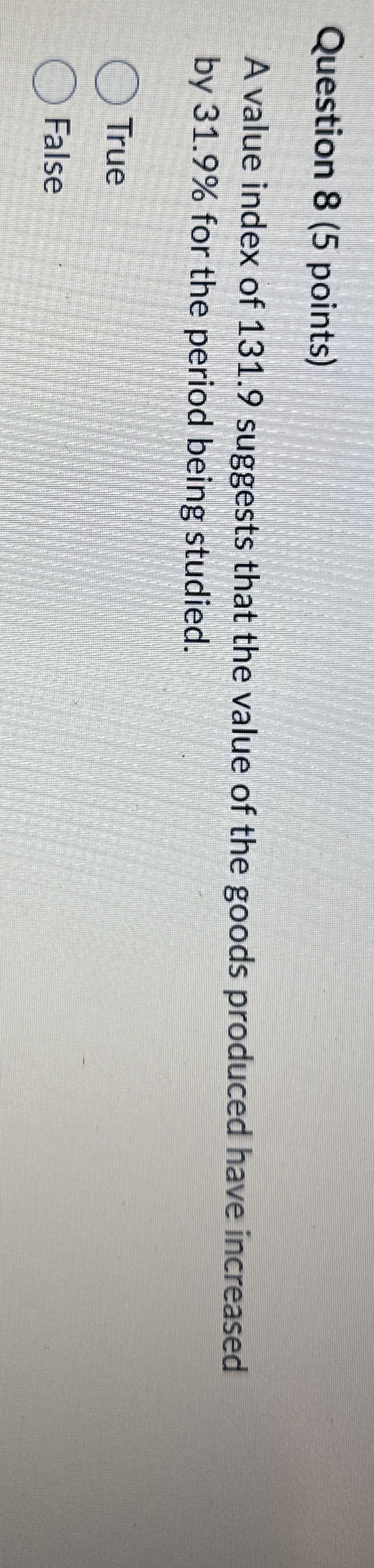 Question 8 ( 5 points ) A value index of 1 3 1 .