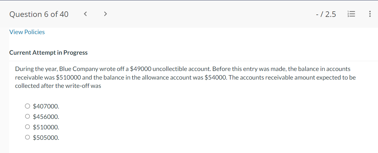 Question 6 of40 < > - / 2.5 E View Policies