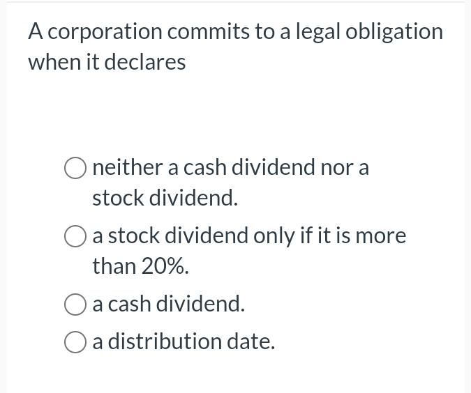 A corporation commits to a legal obligation when