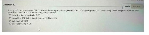 Question 17 I points Shortly before market open,