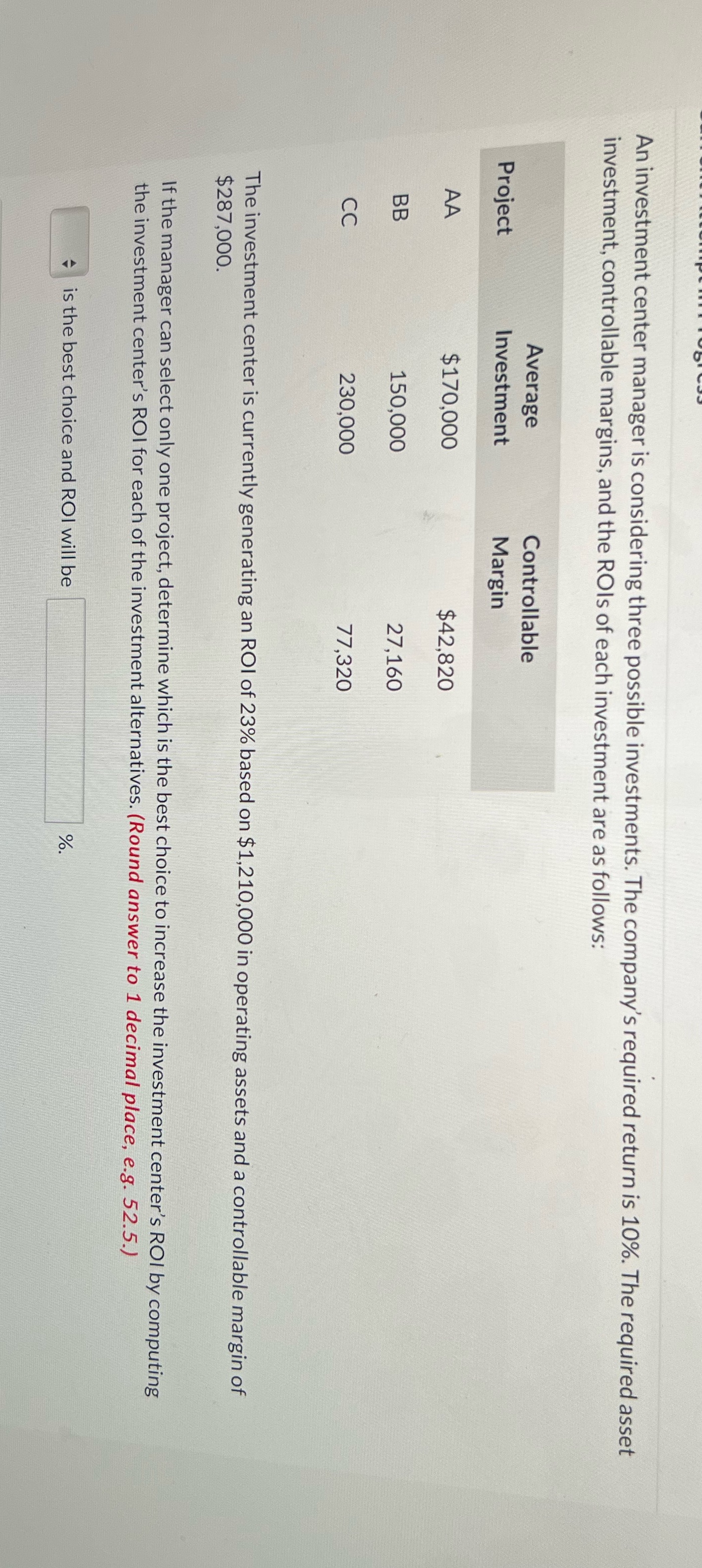 An investment center manager is considering three