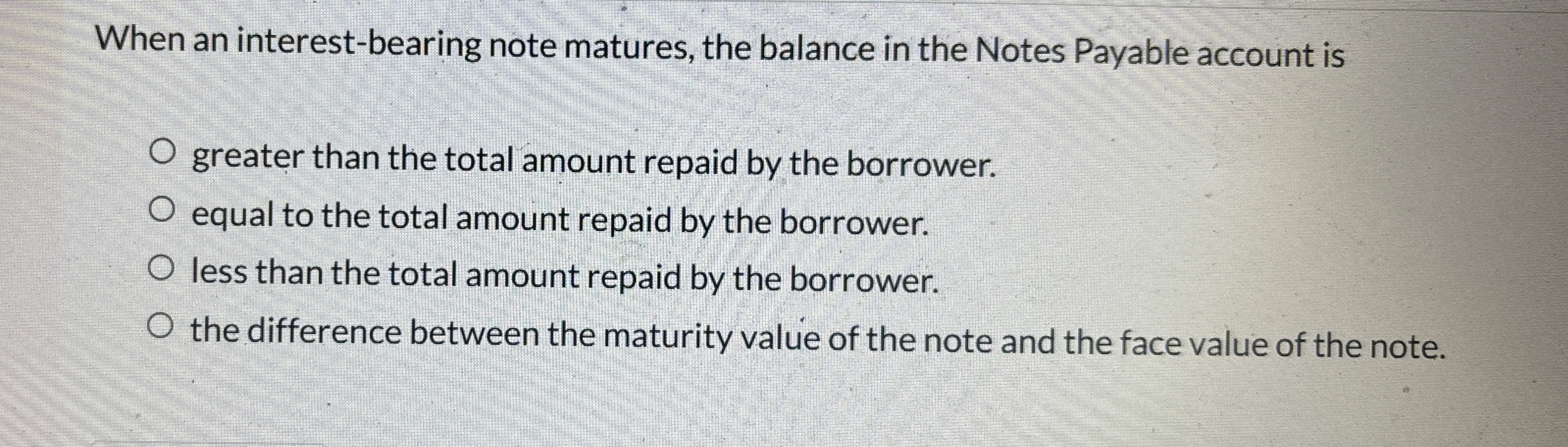 When an interest - bearing note matures, the