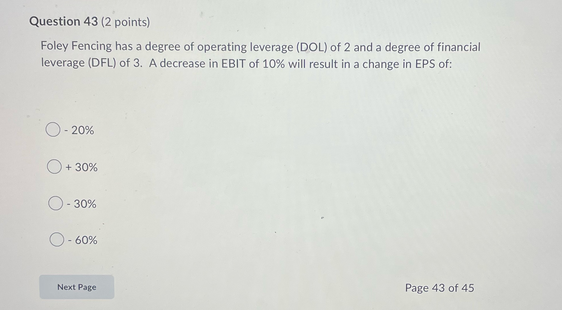 Question 43 (2 points) Foley Fencing has a degree