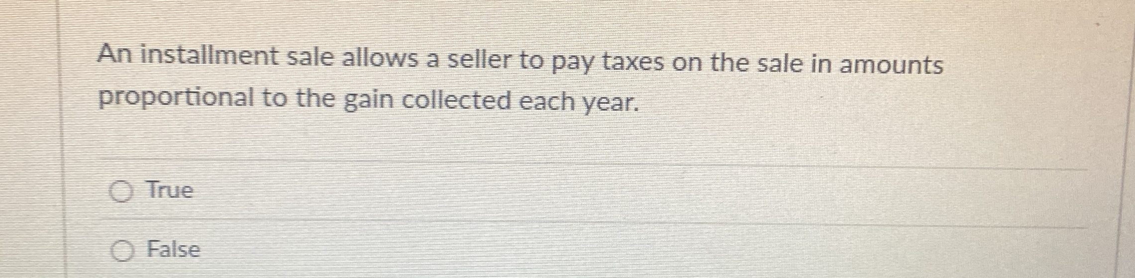 An installment sale allows a seller to pay taxes