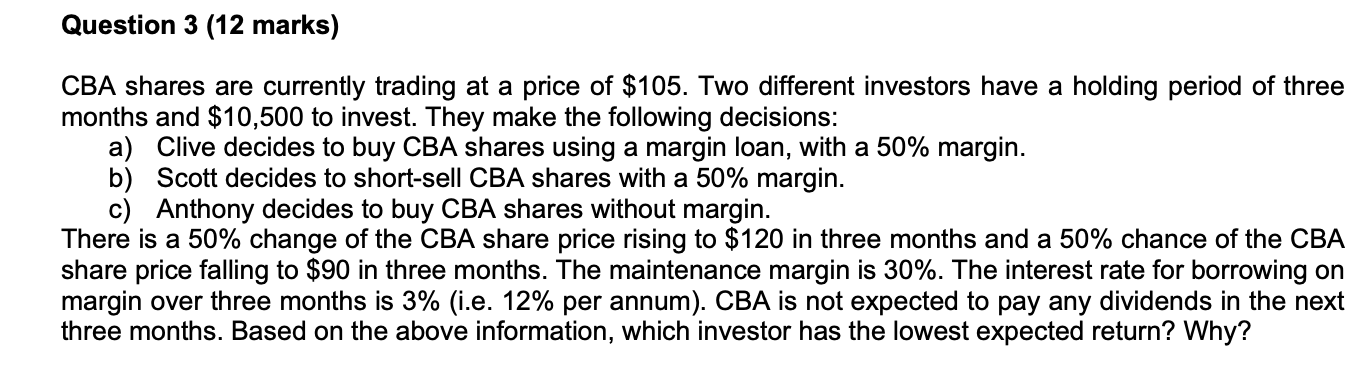 Question 3 (12 marks) CBA shares are currently