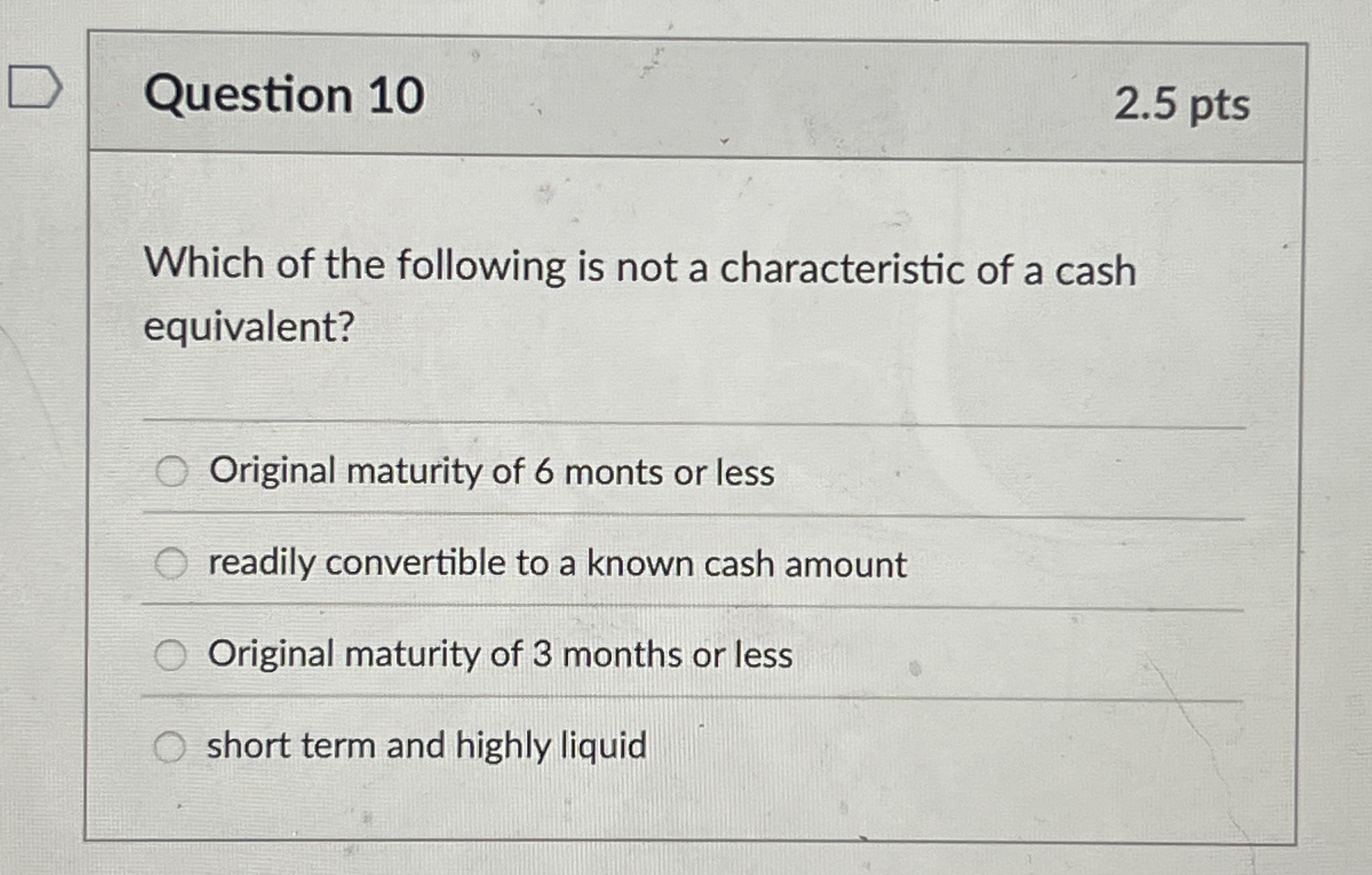 Question 1 0 2 . 5 pts Which of the following is