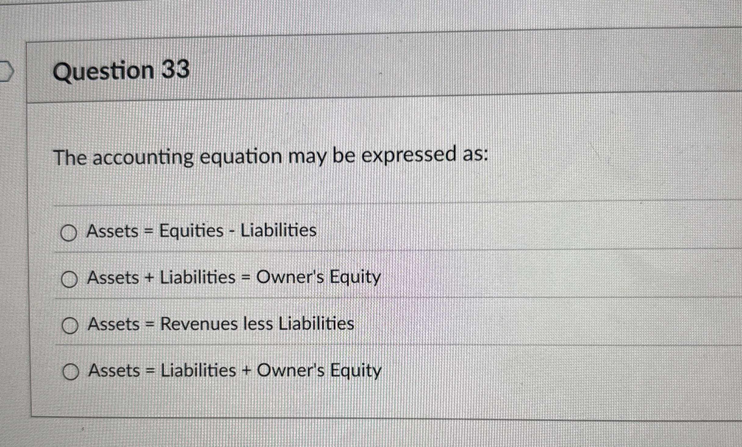 Question 3 3 The accounting equation may be