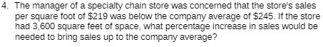 4. The manager of a specialty chain store was