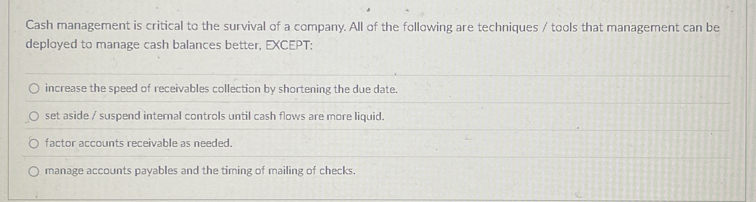 Cash management is critical to the survival of a