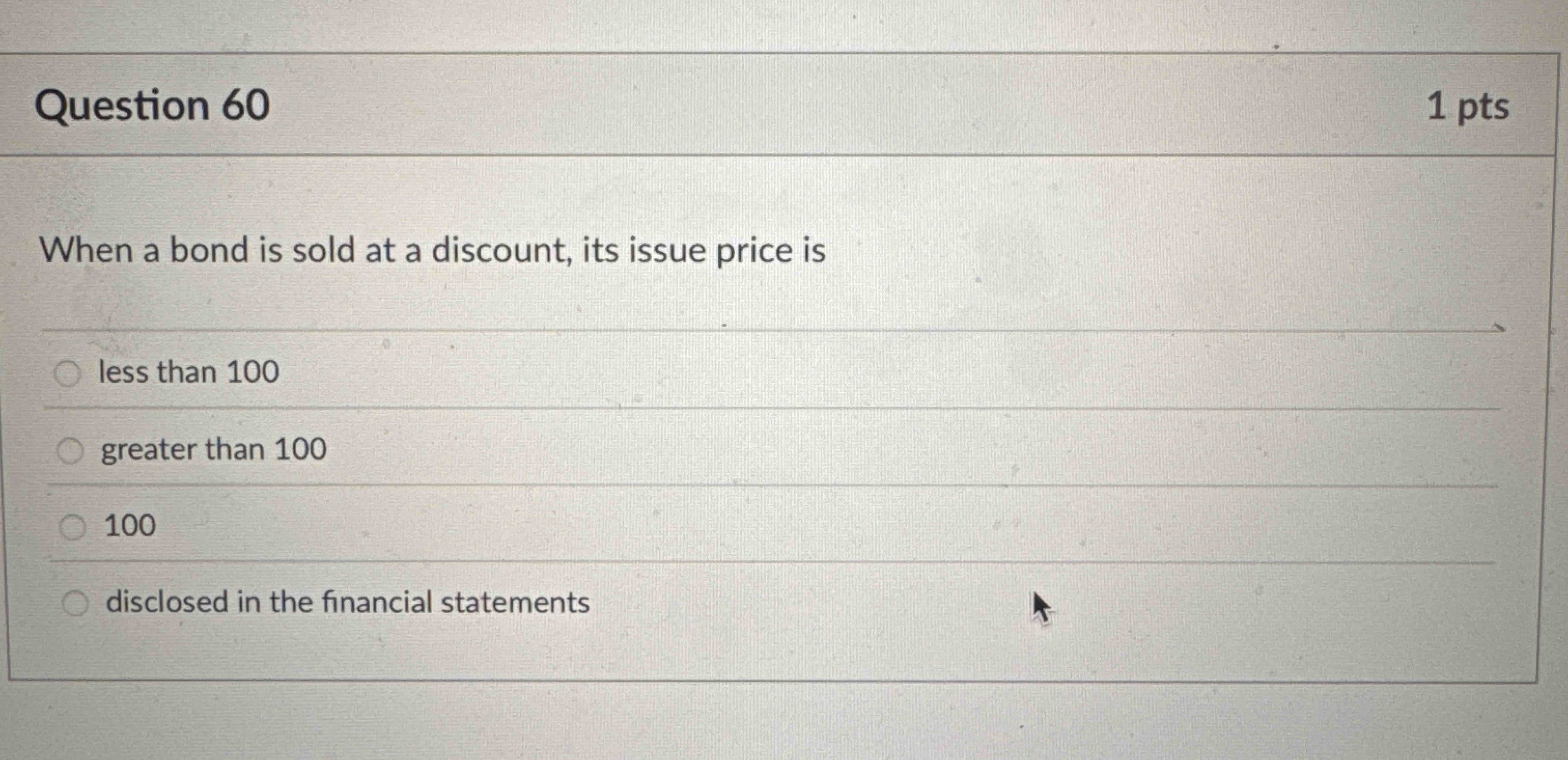 Question 6 0 When a bond is sold at a discount,