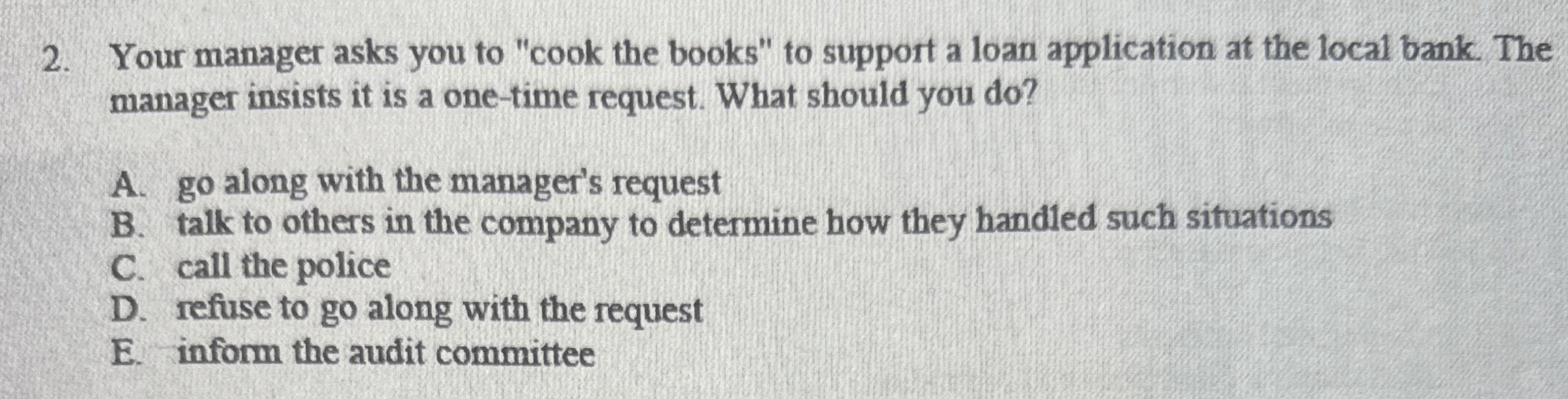Your manager asks you to "cook the books" to