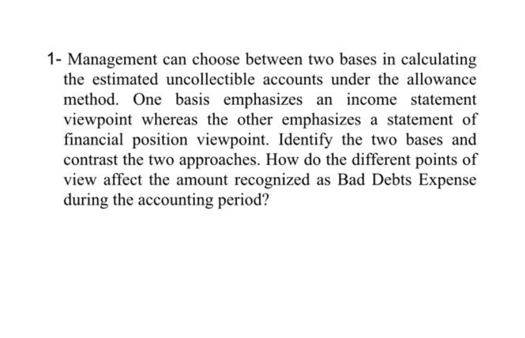1- Management can choose between two bases in