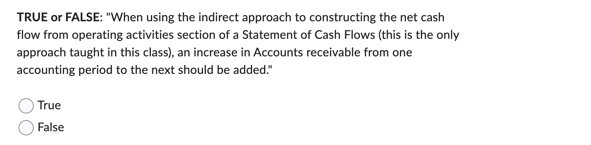 TRUE or FALSE: "When using the indirect approach