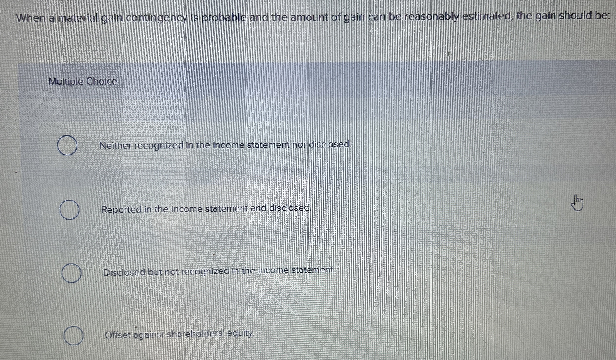 When a material gain contingency is probable and