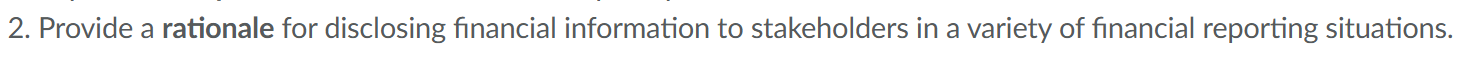 2 . Provide a rationale for disclosing financial