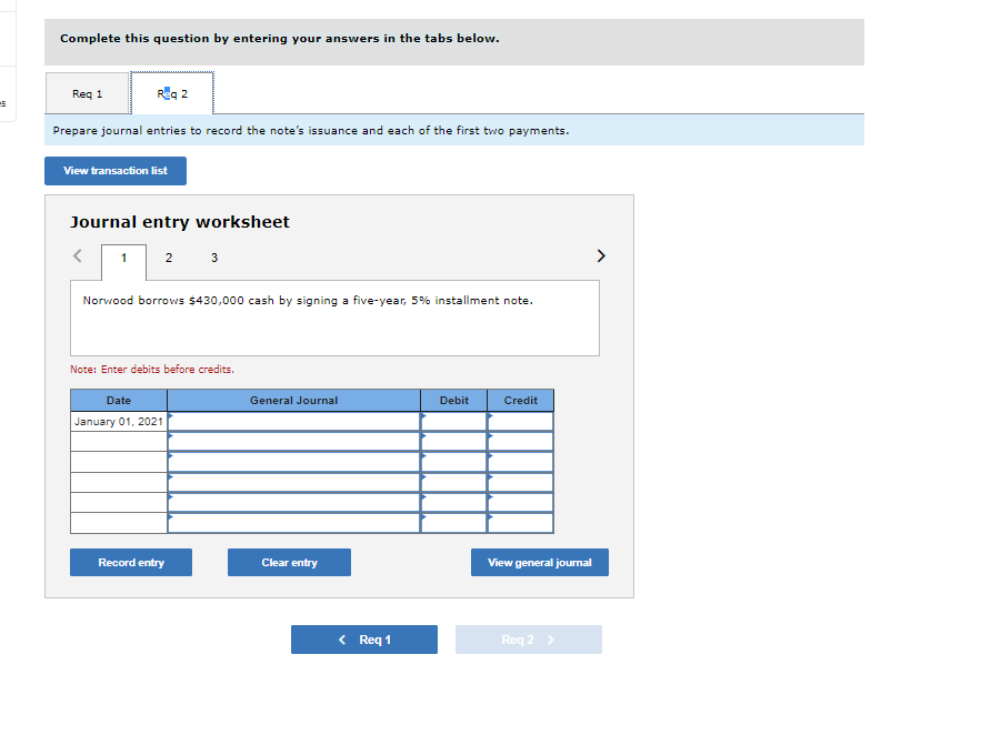 Q #1 On January 1, 2021, Norwood borrows $430,000