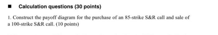 Calculation questions (30 points) 1. Construct